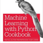 خرید و دانلود کتاب Machine Learning with Python Cookbook