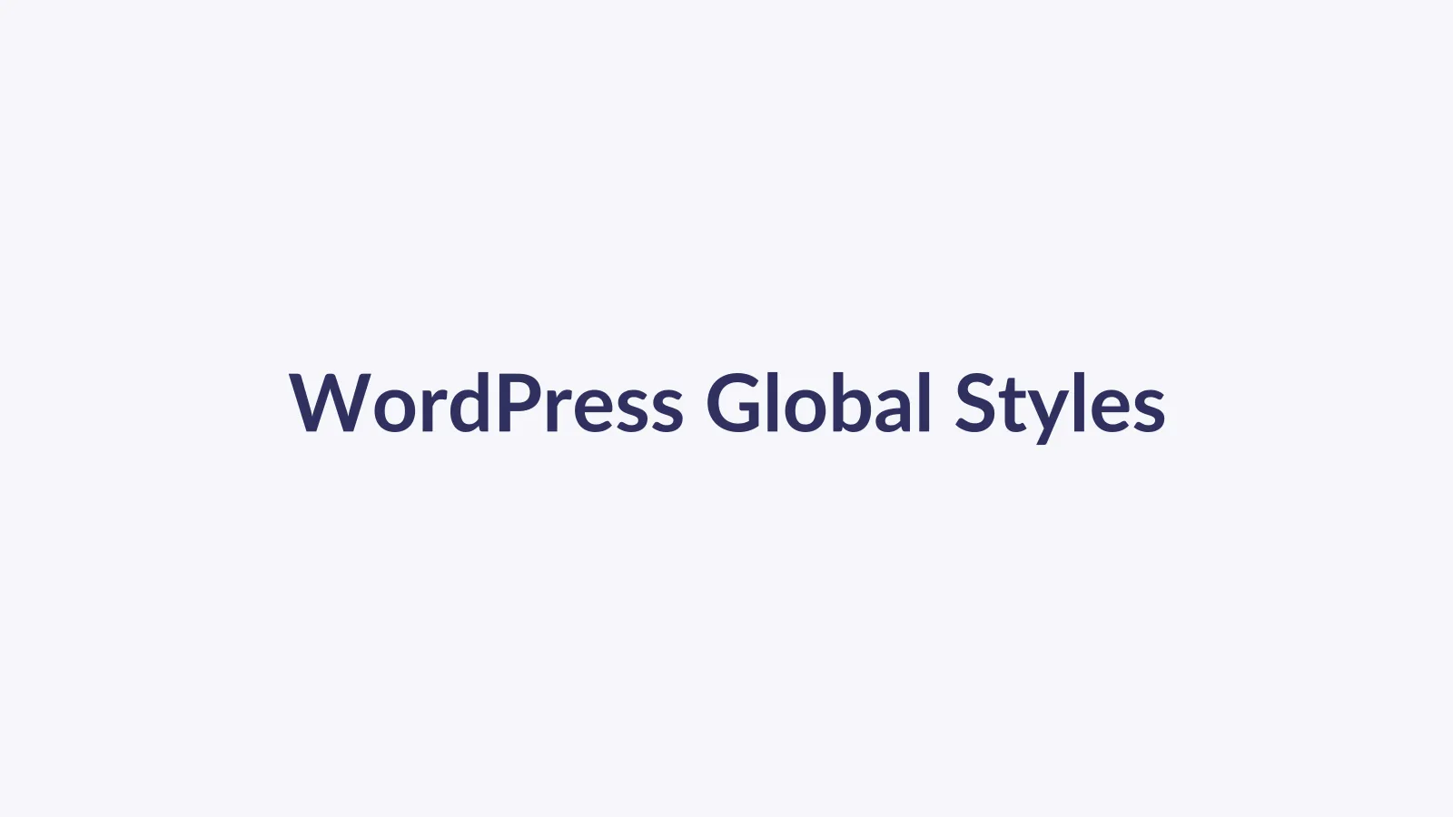 آموزش Global Styles و تنظیم رنگ و فونت سایت