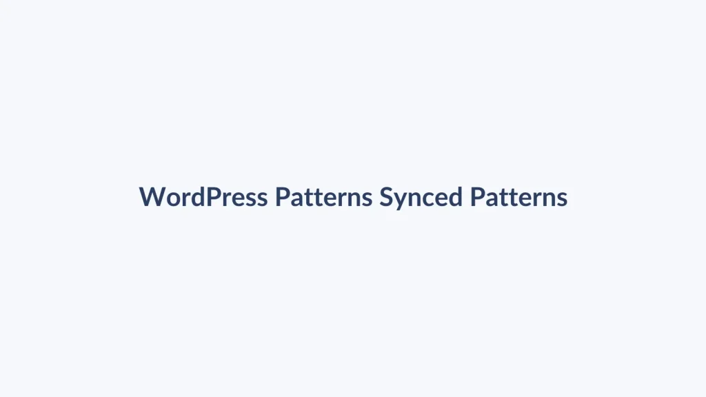 آموزش Pattern و Synced Pattern در وردپرس
