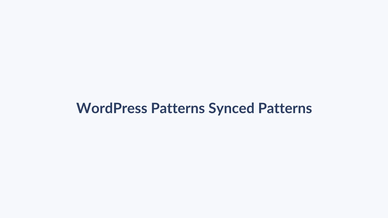 آموزش Pattern و Synced Pattern در وردپرس
