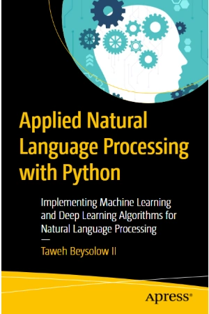 کتاب Applied Natural Language Processing with Python (پردازش زبان طبیعی کاربردی با پایتون) نسخه انگلیسی PDF کتاب Applied Natural Language Processing with Python (پردازش زبان طبیعی کاربردی با پایتون) نسخه انگلیسی PDF