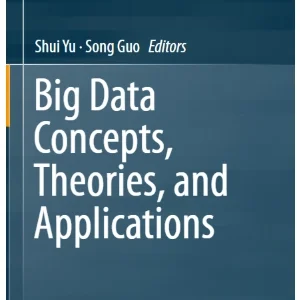کتاب Big Data: Concepts, Theories and Applications (کلان‌داده: مفاهیم، نظریه‌ها و کاربردها) نسخه انگلیسی PDF