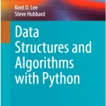 کتاب Data Structures and Algorithms with Python (ساختارهای داده و الگوریتم‌ها با پایتون) نسخه انگلیسی PDF
