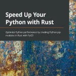 دانلود کتاب Speed Up Your Python with Rust