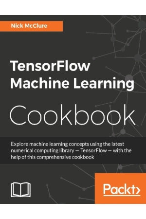 کتاب TensorFlow Machine Learning Cookbook (کتاب آشپزی یادگیری ماشین با TensorFlow) نسخه انگلیسی PDF کتاب TensorFlow Machine Learning Cookbook (کتاب آشپزی یادگیری ماشین با TensorFlow) نسخه انگلیسی PDF
