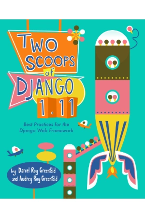 دانلود کتاب Two Scoops of Django 1.11 دانلود کتاب Two Scoops of Django 1.11